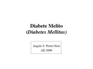 Diabete Melito ( Diabetes Mellitus)
