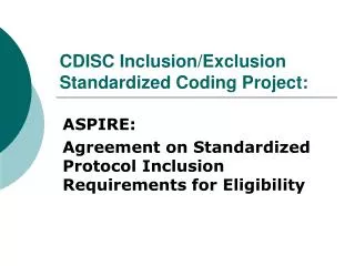 CDISC Inclusion/Exclusion Standardized Coding Project: