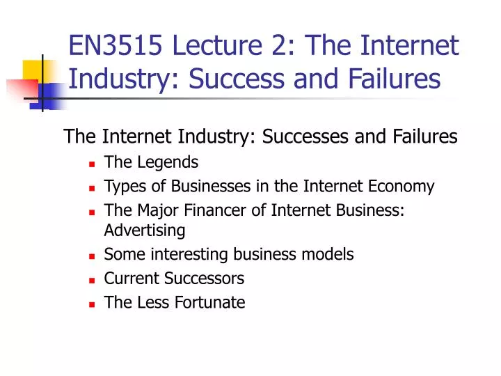 en3515 lecture 2 the internet industry success and failures