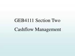 GEB4111 Section Two Cashflow Management