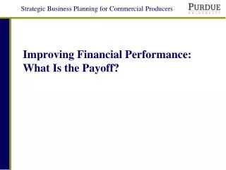 Improving Financial Performance: What Is the Payoff?