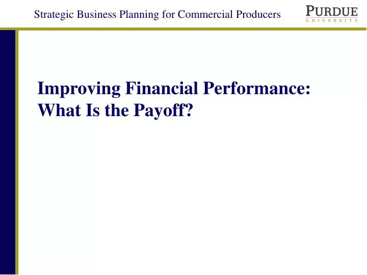 improving financial performance what is the payoff