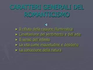 CARATTERI GENERALI DEL ROMANTICISMO