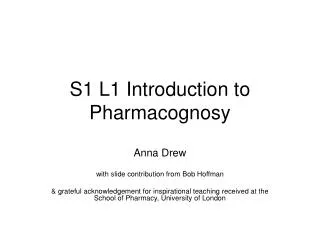 S1 L1 Introduction to Pharmacognosy