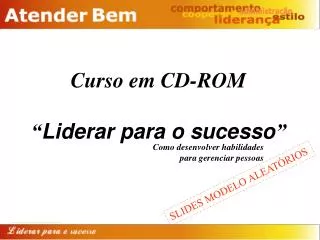Curso em CD-ROM “ Liderar para o sucesso ”