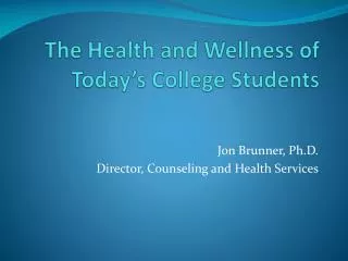 The Health and Wellness of Today’s College Students