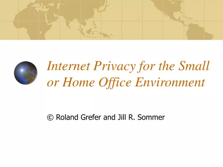 internet privacy for the small or home office environment