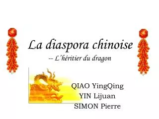 La diaspora chinoise -- L’héritier du dragon