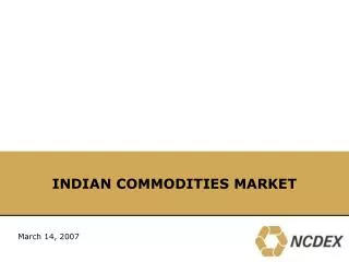 NCDEX – 6 th largest commodity exchange in the world