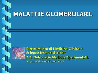 Dipartimento di Medicina Clinica e Scienze Immunologiche S.S. Nefropatie Mediche Sperimentali. Responsabile: Prof. Aurel