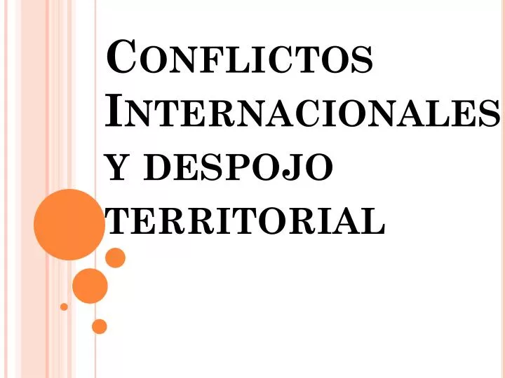 conflictos internacionales y despojo territorial