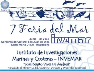 Instituto de Investigaciones Marinas y Costeras - INVEMAR “José Benito Vives De Andréis”