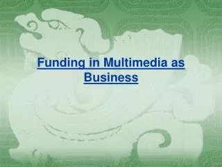 Funding in Multimedia as Business
