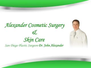 Plastic Surgeon La Jolla - Alexander Cosmetic surgery