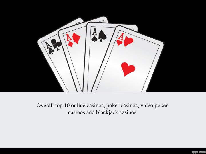 overall top 10 online casinos poker casinos video poker casinos and blackjack casinos