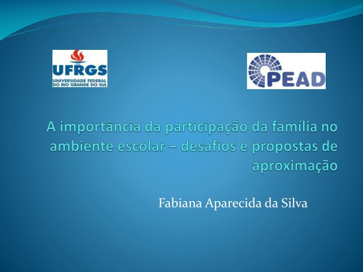 a import ncia da participa o da fam lia no ambiente escolar desafios e propostas de aproxima o