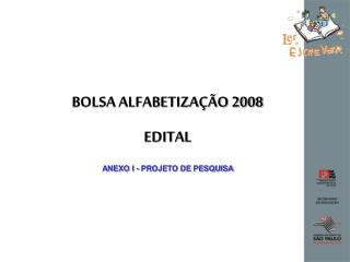 BOLSA ALFABETIZAÇÃO 2008 EDITAL