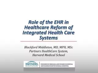 Role of the EHR in Healthcare Reform of Integrated Health Care Systems