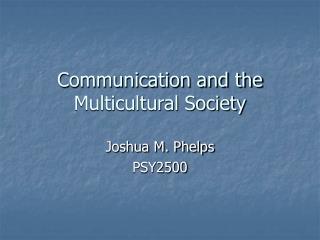 Communication and the Multicultural Society
