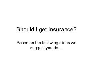 Should I get Insurance?