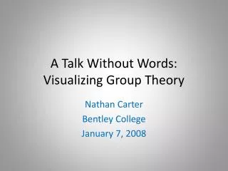 A Talk Without Words: Visualizing Group Theory