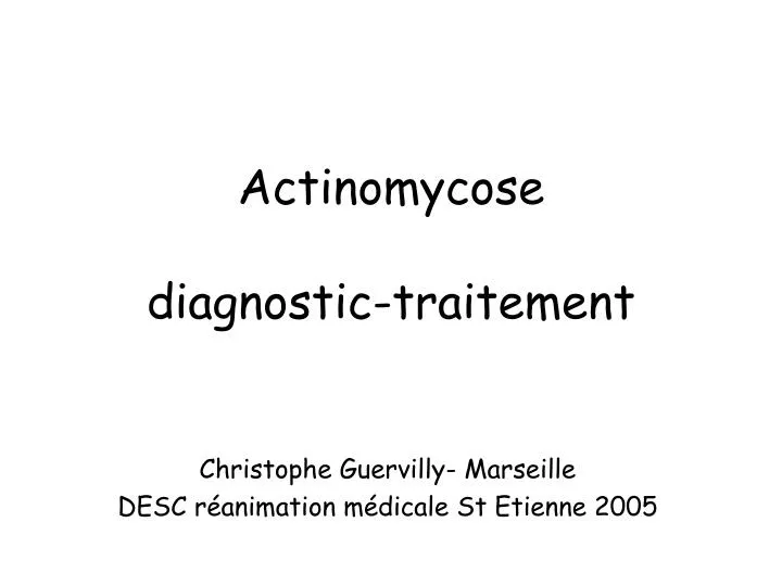 actinomycose diagnostic traitement