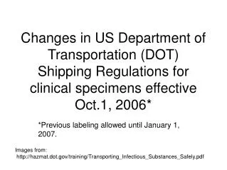Changes in US Department of Transportation (DOT) Shipping Regulations for clinical specimens effective Oct.1, 2006*