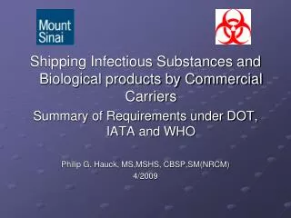 Shipping Infectious Substances and Biological products by Commercial Carriers Summary of Requirements under DOT, IATA an