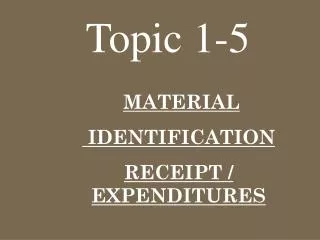 MATERIAL IDENTIFICATION RECEIPT / EXPENDITURES