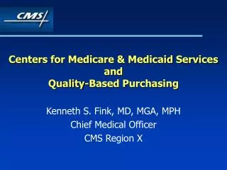 Centers for Medicare &amp; Medicaid Services and Quality-Based Purchasing