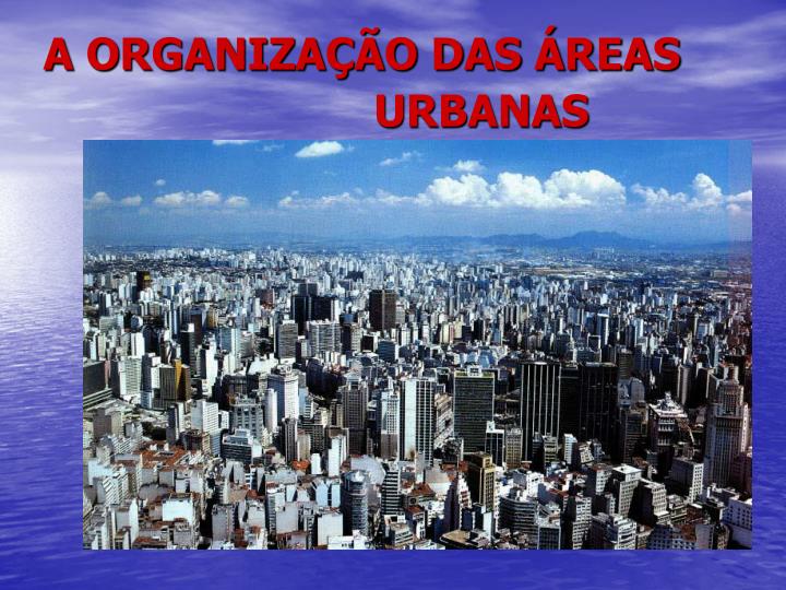 a organiza o das reas urbanas