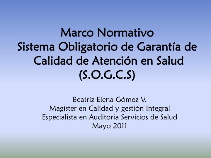 marco normativo sistema obligatorio de garant a de calidad de atenci n en salud s o g c s