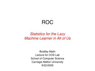 ROC Statistics for the Lazy Machine Learner in All of Us