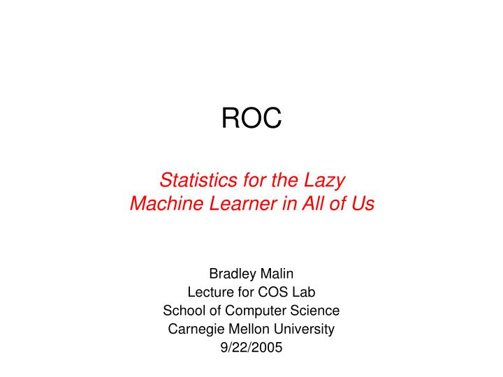 roc statistics for the lazy machine learner in all of us