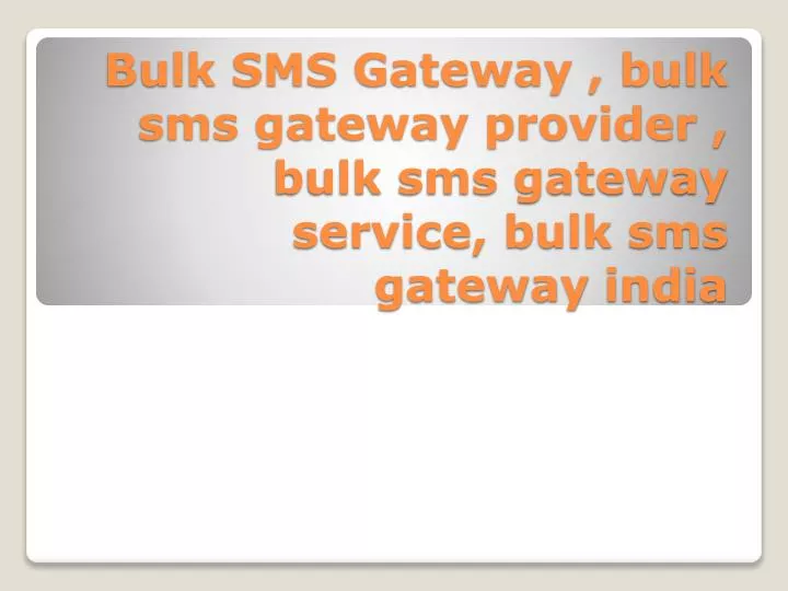 bulk sms gateway bulk sms gateway provider bulk sms gateway service bulk sms gateway india