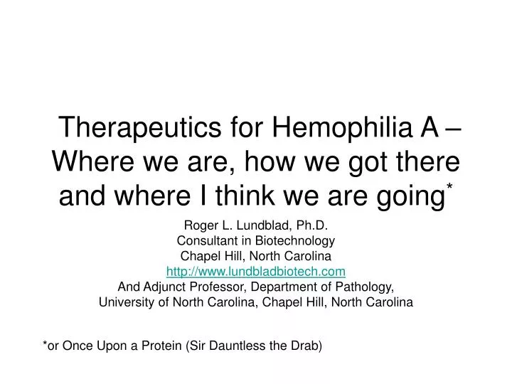 therapeutics for hemophilia a where we are how we got there and where i think we are going