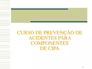 CURSO DE PREVENÇÃO DE ACIDENTES PARA COMPONENTES DE CIPA