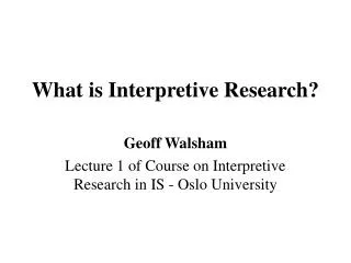 What is Interpretive Research?