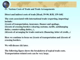 IV. Various Costs of Trade and Trade Arrangements Direct and indirect costs of trade [Head, 59-90; R/H, 159-168]