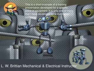 L. W. Brittian Mechanical &amp; Electrical Instructor