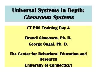 Universal Systems in Depth: Classroom Systems