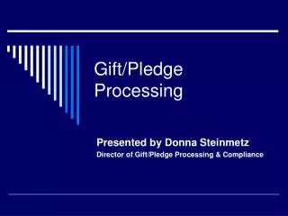 Gift/Pledge Processing