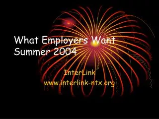 What Employers Want	 Summer 2004