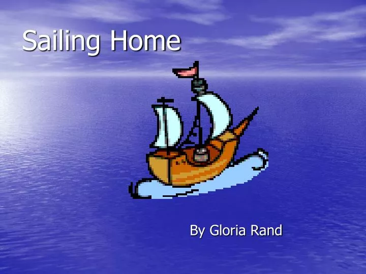 sailing home