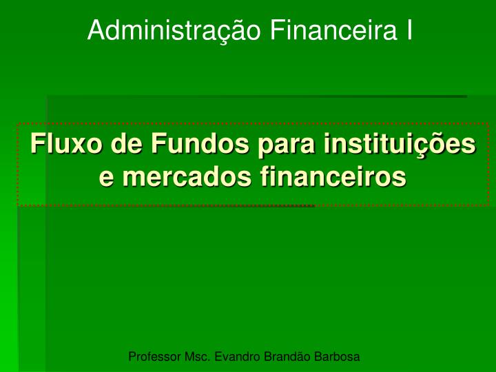 fluxo de fundos para institui es e mercados financeiros