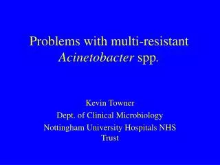 Problems with multi-resistant Acinetobacter spp .