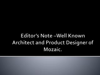 Editor's Note-Well Known Architect and Product Designer