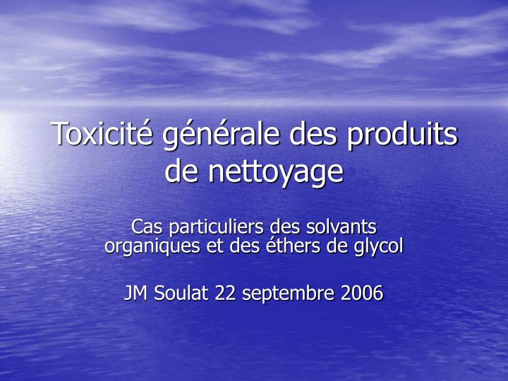 toxicit g n rale des produits de nettoyage