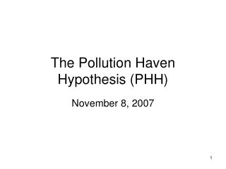 The Pollution Haven Hypothesis (PHH)