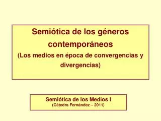 Semiótica de los géneros contemporáneos (Los medios en época de convergencias y divergencias)
